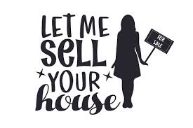 So it still needs svgur.com then. Let Me Sell Your House Svg Cut File By Creative Fabrica Crafts Creative Fabrica