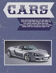 Koenigsegg are swedish super exotic sports cars. Cute Coloring Book Cars For Kids Ages 6 12 Extra Large 150 Pages More Than