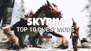 Check spelling or type a new query. Skyrim Epicness 10 Absolute Best Quest Mods Keengamer