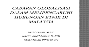 Bincangkan tiga fasa hubungan etnik di malaysia. Cabaran Terhadap Hubungan Etnik