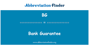 In other words, the bank offers to. Bg Definition Bank Guarantee Abbreviation Finder