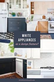 White Appliances As A Design Feature In The Kitchen Little House Of Could White Appliances White Kitchen Appliances Black Kitchen Cabinets