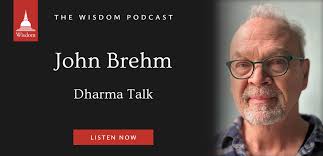 John Brehm: Dharma Talk (#181)