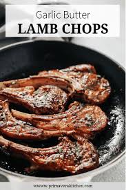 Best Garlic Butter Lamb Chops Recipe That Is Pan Seared So Simple To Cook And Such A Delicious And He Lamb Chop Recipes Easy Lamb Chop Recipes Easy Lamb Chops