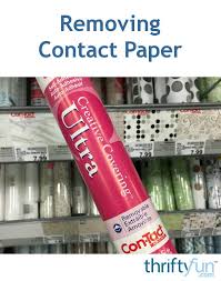 Cheap vodka, rubbing alcohol, or nail polish remover are good items for removing stickers. Removing Contact Paper Thriftyfun