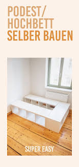 Auch Du Kannst Ein Hochbett Bauen Sogar Ohne Zu Bauen Einfach Und Schnell Mit Regalen Ikea Hack Hochbett Podestbett Diy Holz Ikea Hack Kids Ikea Hack Kid Beds