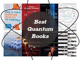 What Are The Best Books About Quantum Physics Mechanics Theory We Looked At 13 Different Lists And Found 105 Of Th Quantum Physics Physics Books Physics