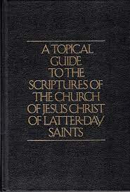 I decided to take that challenge, however long it takes me. A Topical Guide To The Scriptures Of The Church Of Jesus Christ Of The Latter Day Saints Church Of Jesus Christ Of Latter Day Saints 9780877476771 Amazon Com Books