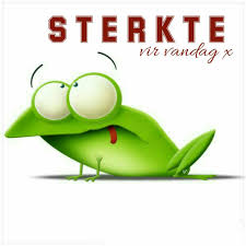Sterkte Vir Vandag X Afrikaans Wisdom Quotes Encouragement