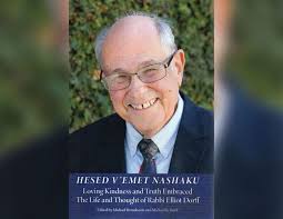 Loving Kindness and Truth Embraced: The Life and Thought of Rabbi Elliot  Dorff