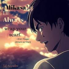 Discover and share eren jaeger quotes. Eren Yeager Attack On Titan Anime Quotes I Ll Always Wrap Your Scarf Attack On Titan Attack On Titan Anime Anime Quotes