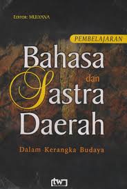 Pembelajaran Bahasa dan Sastra Daerah dalam Kerangka Budaya | Istana Agency