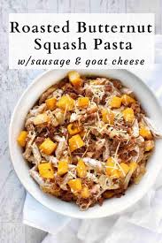 Butternut Squash Goat Cheese And Sausage Pasta In Fine Taste Recipe In 2020 Sausage Pasta Butternut Squash Recipes Healthy Goat Cheese Pasta