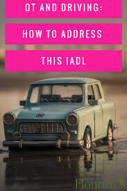 Occupational Therapy And Driving Are You Addressing This Iadl Occupational Therapy Geriatric Occupational Therapy Occupational Therapy Assistant