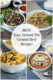 Easy Instant Pot Ground Beef Recipes Ground Beef Recipes Beef Recipe Instant Pot Best Ground Beef Recipes