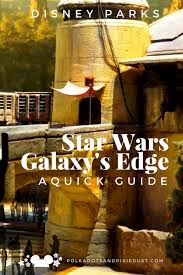 Disney S Star Wars Galaxy S Edge Guide Disney World Florida Disney World Parks Disney Star Wars