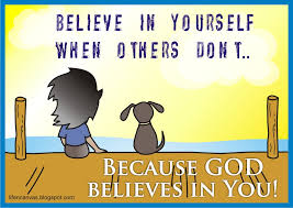 Image result for images God Believes in You 