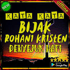 Kata kata romantis alkitab youtube kata kata mutiara cinta sejati tak cuma berisi kalimat romantis dan puitis bak pujangga di dalamnya terkandung berbagai hal yang bisa jadi pencerahan agar pembacanya bisa. Kata Kata Bijak Rohani Kristen Penyejuk Hati For Android Apk Download