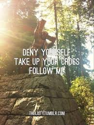 If a fat man puts you in a bag at night, don't worry i told santa i wanted you for christmas. Deny Yourself Pick Up Your Cross Follow Me Disciple Jesus Inspirational Words Of Wisdom In God We Trust