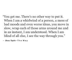L Is For The Way You Look At Me Lyrics Thank You Jp For Always Getting Me Loving Me At My Worst Holding Me Up At My Weakest And Being A Part Of Some Of My Beau Taplin Quotes