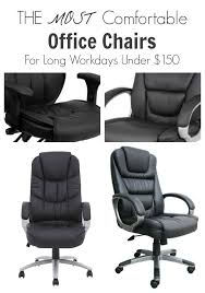 The Most Comfortable Office Chairs For Long Workdays Under 150 Most Comfortable Office Chair Chair Best Office Chair
