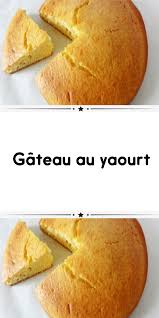 Gateau Au Yaourt Gateau Yaourt Gateau Yaourt Moelleux Gateau