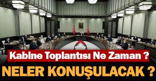 Kabine toplantısının 10 haziran perşembe günü yapılmasına karar verildi. Kabine Toplantisi Ne Zaman Yapilacak Neler Konusulacak