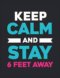 Published 3 years, 9 months ago. Keep Calm And Stay 6 Feet Away Quarantine Blank Lined Journal Funny Gift Notepad Gag Coworker Amazon Co Uk Press Johnny 9798644497706 Books
