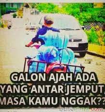 Galon Aja Ada Yang Antar Jemput Masa Kamu Enggak Meme Lucu Lucu Meme