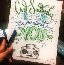 Place your head on my beating heart, i'm thinking out loud, maybe we found love right where we are. Typography And Love Good Morning World Art Drawing Typography