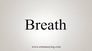 How To Say Breath Youtube