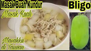 Buah Kundur Bligo Dimasak Kuah Masakku Ditaiwan Youtube