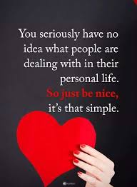 Text Be Nice To Everyone Quotes Wise Words Quotes Positive Quotes Love Smile Quotes