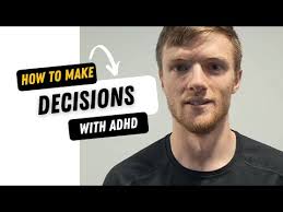 How to make decisions with ADHD