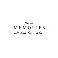 Quote Memories And Travel Vacation Quotes Memories Quotes Travel Quotes Inspirational