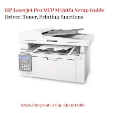 Hp laserjet pro m130fn printer driver for microsoft windows and macintosh os. Hp Laserjet Pro Mfp M130fn Setup Guide Driver Toner Printing Functions Setup Hp Printer Printing Solution
