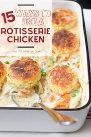 When we developed our easy summer suppers story, we challenged ourselves to revive this supermarket staple. 15 Leftover Rotisserie Chicken Recipes Smells Like Home