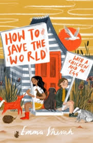 Saving the world presumably means making the world safe for humans. How To Save The World With A Chicken And An Egg Emma Shevah 9781910655474 Hive Co Uk