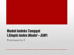 Contoh penganggaran biaya berdasarkan model cocomo. Model Indeks Tunggal Single Index Model Sim Ppt Download