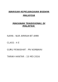 Warisan kepelbagaian budaya malaysia ('',) friday, march 6, 2009. Doc Warisan Kepelbagaian Budaya Malaysia Makanan Tradisional Di Malaysia Nur Amirah Academia Edu