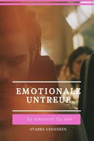 Emotionale Untreue So Erkennst Du Sie Untreu Starke Gedanken Beziehungen
