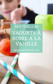 Yaourts A Boire Maison Saveur Vanille Bergamote Family En 2020 Yaourts A Boire Recette Yaourt Yaourt A Boire