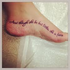 Though She Be But Little She Is Fierce Tattoo Pin By Bailey Duke On Things I Love Fierce Tattoo Tattoos Little Tattoos