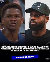 Dwyane Wade Talks about Anthony Edwards