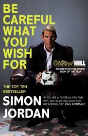 Be Careful What You Wish For Ebook By Simon Jordan Rakuten Kobo In 2020 Books Autobiography Books Book Addict