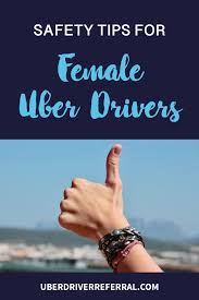 Female Uber Drivers Safety Tips For Women Rideshare Drivers Rideshare Driver Safety Tips Uber Driver