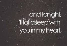 and-tonight-ill-fall-asleep-with-you-in-my-heart.jpg via Relatably.com