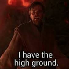 Set during the tail end of australia's frontier wars (violent conflicts between indigenous australians and white settlers which spanned a period of nearly 150 years), high ground takes as its dual. When Obi Wan Says He Has The High Ground It S Actually Subtle Clever Double Speak Meaning He Has The Moral High Ground This Is Because Obi Wan Didn T Stab Up A Room Full Of