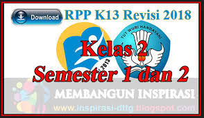 Rpp yang dibagikan ada rpp k13 kelas 2 revisi 2017 untuk semester 1 dan semester 2. Download Rpp Kelas 2 Sd Mi Kurikulum 2013 Revisi 2018 Semester 2 Dan 1 Membangun Inspirasi