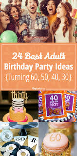 Simple card games large memory car games guess the age of your guests hand out a business size card and tell them not to show it to one another. 24 Best Adult Birthday Party Ideas Turning 60 50 40 30 Tip Junkie